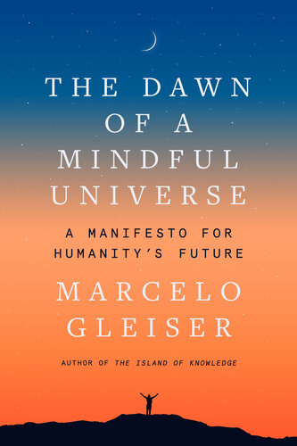 The Dawn of a Mindful Universe: A Manifesto for Humanity's Future (PDF/EPUB Version)
