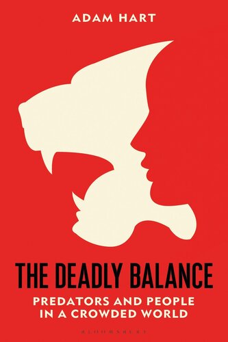 The Deadly Balance: Predators and People in a Crowded World (PDF/EPUB Version)
