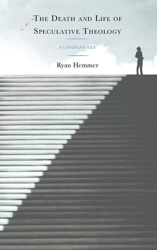 The Death and Life of Speculative Theology: A Lonergan Idea (PDF/EPUB Version)
