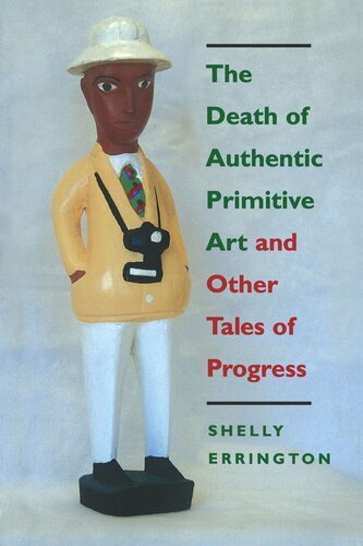 The Death of Authentic Primitive Art: And Other Tales of Progress (PDF/EPUB Version)
