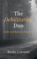 The Debilitating Duo: Guilt and Shame in Psalm 32 (PDF/EPUB Version)

