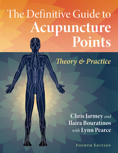 The Definitive Guide to Acupuncture Points: Theory and Practice (PDF/EPUB Version)
