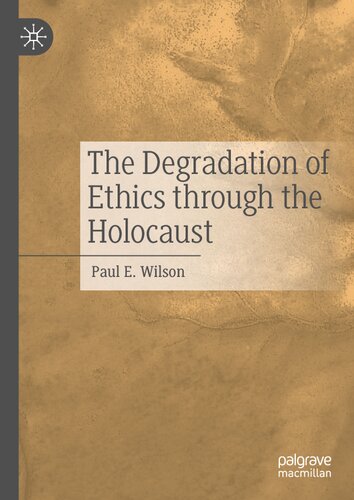 The Degradation of Ethics Through the Holocaust (PDF/EPUB Version)
