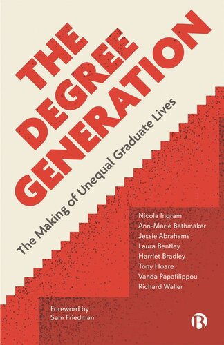 The Degree Generation: The Making of Unequal Graduate Lives (PDF/EPUB Version)
