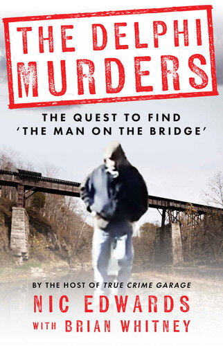 THE DELPHI MURDERS: The Quest To Find ‘The Man On The Bridge’ (PDF/EPUB Version)
