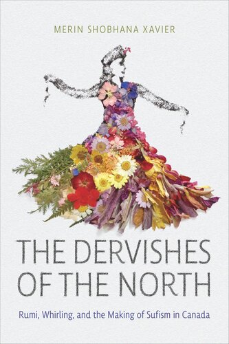 The Dervishes of the North: Rumi, Whirling, and the Making of Sufism in Canada (PDF/EPUB Version)
