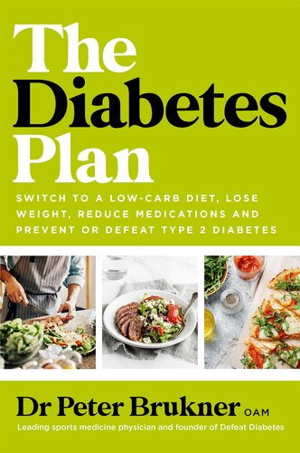 The Diabetes Plan: Switch to a low-carb diet, lose weight, reduce medications and prevent or defeat type 2 diabetes (PDF/EPUB Version)
