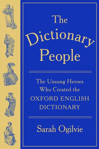 The Dictionary People : The Unsung Heroes Who Created the Oxford English Dictionary (PDF/EPUB Version)
