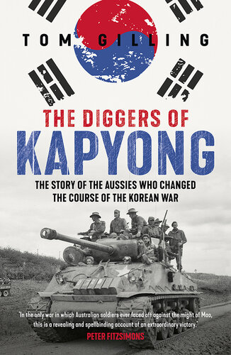 The Diggers of Kapyong - The Story of the Aussies Who Changed the Course of the Korean War (PDF/EPUB Version)