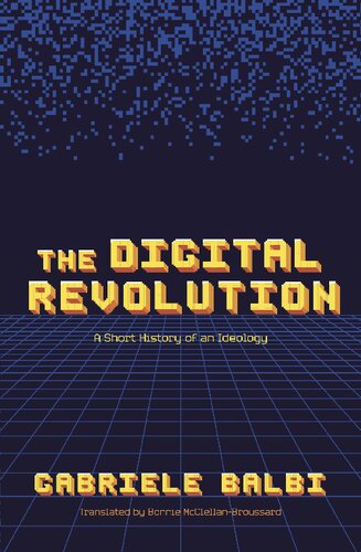 The Digital Revolution: A Short History of an Ideology (PDF/EPUB Version)
