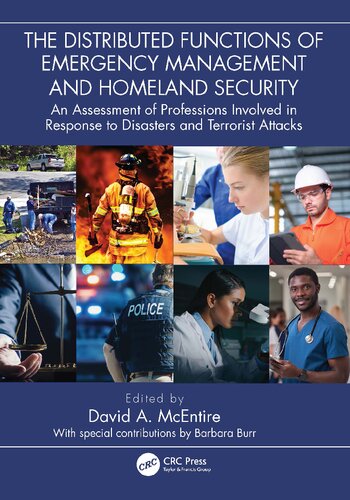 The Distributed Functions of Emergency Management and Homeland Security: An Assessment of Professions Involved in Response to Disasters and Terrorist Attacks (PDF/EPUB Version)
