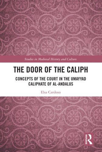 The Door of the Caliph (Studies in Medieval History and Culture) (PDF/EPUB Version)
