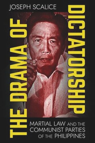 The Drama of Dictatorship: Martial Law and the Communist Parties of the Philippines (PDF/EPUB Version)
