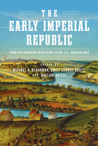 The Early Imperial Republic - From the American Revolution to the U.S.–Mexican War (PDF/EPUB Version)

