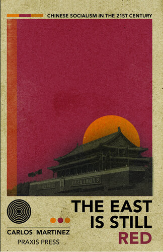 The East is Still Red: Chinese Socialism in the 21st Century (PDF/EPUB Version)
