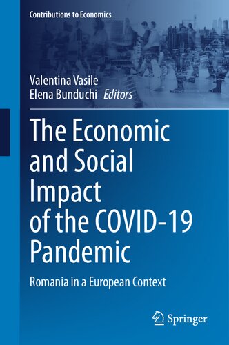 The Economic and Social Impact of the COVID-19 Pandemic: Romania in a European Context (Contributions to Economics) (PDF/EPUB Version)