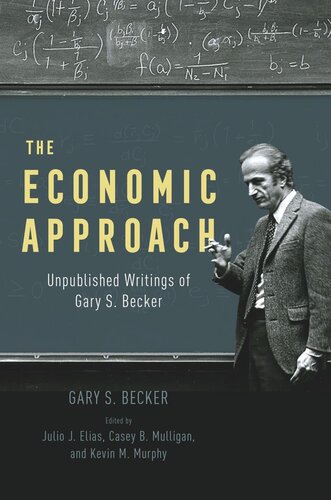 The Economic Approach: Unpublished Writings of Gary S. Becker (PDF/EPUB Version)
