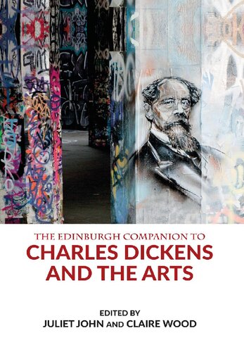 The Edinburgh Companion to Charles Dickens and the Arts (Edinburgh Companions to Literature and the Humanities) (PDF/EPUB Version)