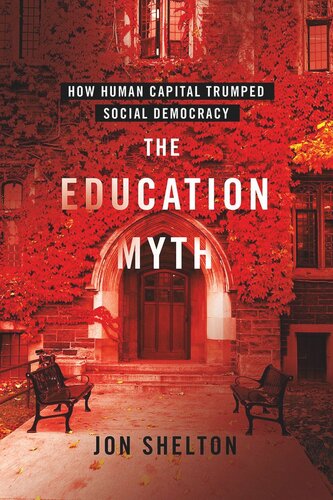 The Education Myth: How Human Capital Trumped Social Democracy (PDF/EPUB Version)
