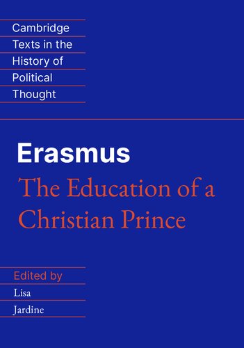 The Education of a ?hristian Prince with the Panegyric for Archduke Philip of Austria (PDF/EPUB Version)
