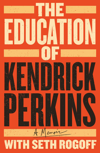 The Education of Kendrick Perkins: A Memoir (PDF/EPUB Version)

