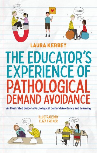 The Educator’s Experience of Pathological Demand Avoidance: An Illustrated Guide to Pathological Demand Avoidance and Learning (PDF/EPUB Version)

