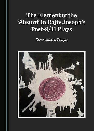 The Element of the ‘Absurd’ in Rajiv Joseph’s Post-9/11 Plays (PDF/EPUB Version)
