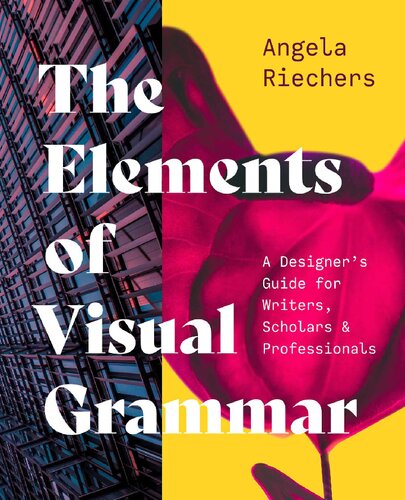 The Elements of Visual Grammar: A Designer's Guide for Writers, Scholars, and Professionals (PDF/EPUB Version)