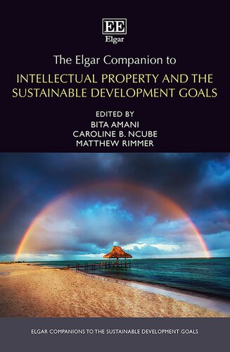 The Elgar Companion to Intellectual Property and the Sustainable Development Goals (Elgar Companions to the Sustainable Development Goals series) (PDF/EPUB Version)