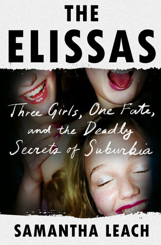 The Elissas: Three Girls, One Fate, and the Deadly Secrets of Suburbia (PDF/EPUB Version)
