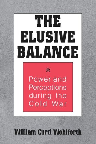 The Elusive Balance: Power and Perceptions during the Cold War (PDF/EPUB Version)
