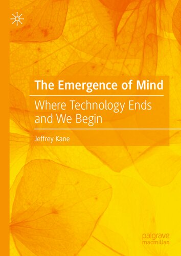 The Emergence of Mind: Where Technology Ends and We Begin (PDF/EPUB Version)