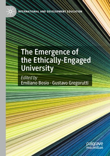 The Emergence of the Ethically-Engaged University (International and Development Education) (PDF/EPUB Version)
