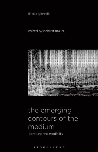 The Emerging Contours of the Medium: Literature and Mediality (Thinking Media) (PDF/EPUB Version)
