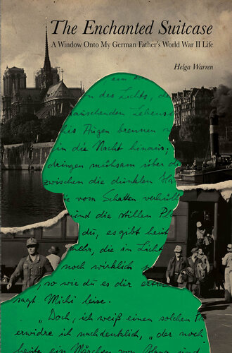 The Enchanted Suitcase: A Window Onto My German Father's World War II Life (PDF/EPUB Version)
