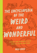 The Encyclopedia of the Weird and Wonderful: Curious and Incredible Facts that Will Blow Your Mind (PDF/EPUB Version)
