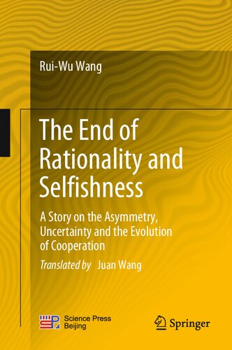 The End of Rationality and Selfishness: A Story on the Asymmetry, Uncertainty and the Evolution of Cooperation (PDF/EPUB Version)
