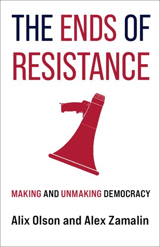The Ends of Resistance: Making and Unmaking Democracy (PDF/EPUB Version)