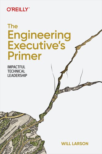 The Engineering Executive's Primer: Impactful Technical Leadership (PDF/EPUB Version)