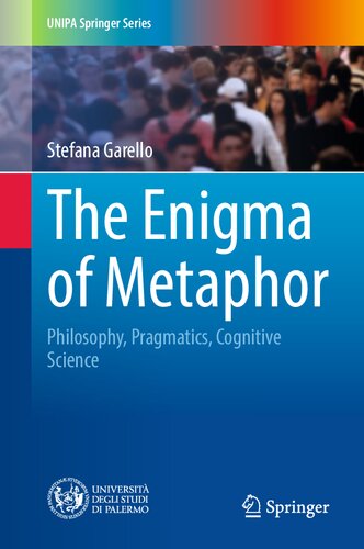 The Enigma of Metaphor: Philosophy, Pragmatics, Cognitive Science (UNIPA Springer Series) (PDF/EPUB Version)