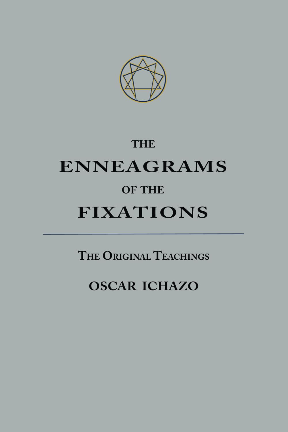 The Enneagrams of the Fixations: The Original Teachings (PDF/EPUB Version)