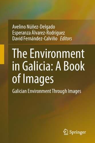 The Environment in Galicia: A Book of Images: Galician Environment Through Images (PDF/EPUB Version)
