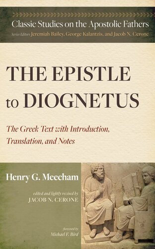 The Epistle to Diognetus: The Greek Text with Introduction, Translation, and Notes (Classic Studies on the Apostolic Fathers) (PDF/EPUB Version)