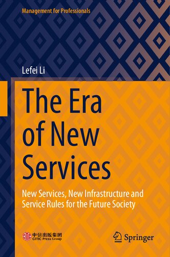 The Era of New Services: New Services, New Infrastructure and Service Rules for the Future Society (Management for Professionals) (PDF/EPUB Version)