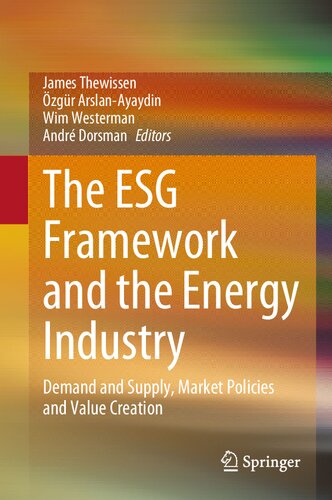 The ESG Framework and the Energy Industry: Demand and Supply, Market Policies and Value Creation (PDF/EPUB Version)
