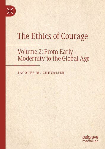The Ethics of Courage: Volume 2: From Early Modernity to the Global Age (PDF/EPUB Version)

