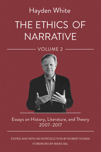 The Ethics of Narrative: Essays on History, Literature, and Theory, 2007–2017 (PDF/EPUB Version)