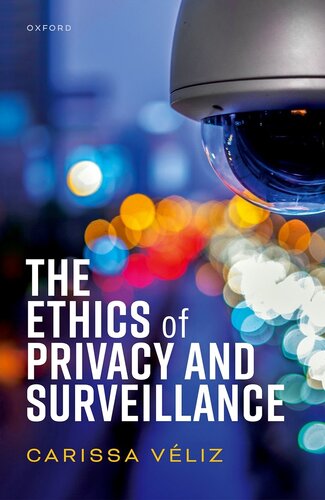 The Ethics of Privacy and Surveillance (Oxford Philosophical Monographs) (PDF/EPUB Version)