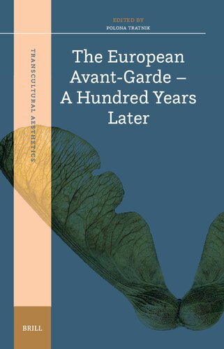 The European Avant-garde: A Hundred Years Later (Transcultural Aesthetics, 1) (PDF/EPUB Version)