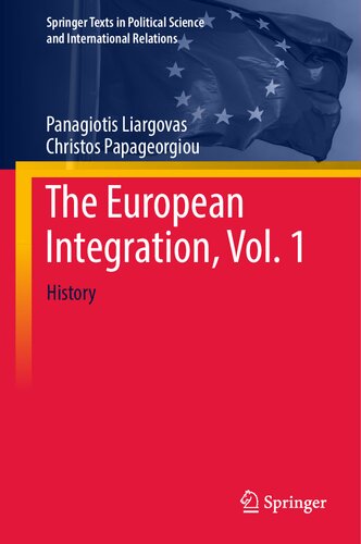 The European Integration, Vol. 1: History (Springer Texts in Political Science and International Relations) (PDF/EPUB Version)
